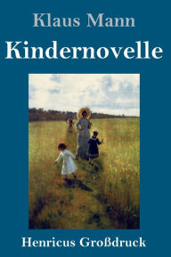 Title: Kindernovelle (Großdruck), Author: Klaus Mann