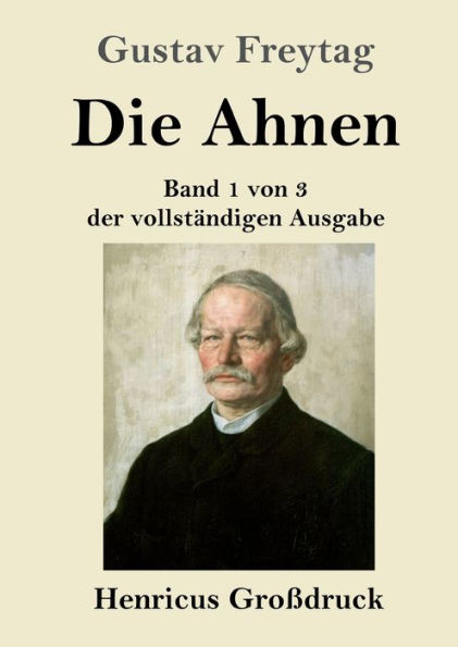 Die Ahnen (Groï¿½druck): Band 1 von 3 der vollstï¿½ndigen Ausgabe: Ingo und Ingraban / Das Nest der Zaunkï¿½nige