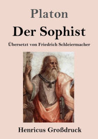 Title: Der Sophist (Groï¿½druck), Author: Plato