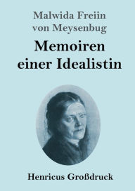 Title: Memoiren einer Idealistin (Groï¿½druck), Author: Malwida Freiin von Meysenbug