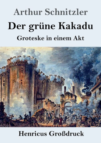 Der grï¿½ne Kakadu (Groï¿½druck): Groteske einem Akt