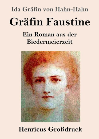 Gräfin Faustine (Großdruck): Ein Roman aus der Biedermeierzeit