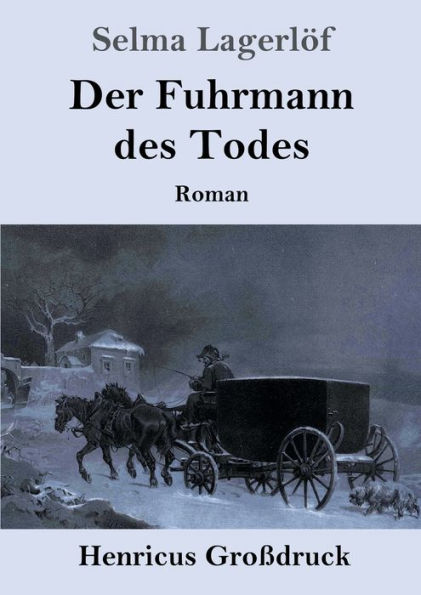 Der Fuhrmann des Todes (Großdruck): Roman