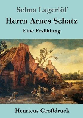 Herrn Arnes Schatz (Großdruck): Eine Erzählung