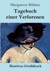 Title: Tagebuch einer Verlorenen (Großdruck), Author: Margarete Böhme