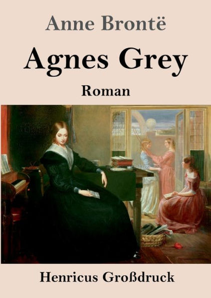 Agnes Grey (Großdruck): Roman