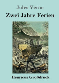 Title: Zwei Jahre Ferien (Großdruck), Author: Jules Verne