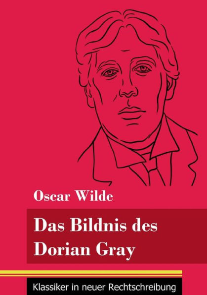 Das Bildnis des Dorian Gray: (Band 173, Klassiker neuer Rechtschreibung)