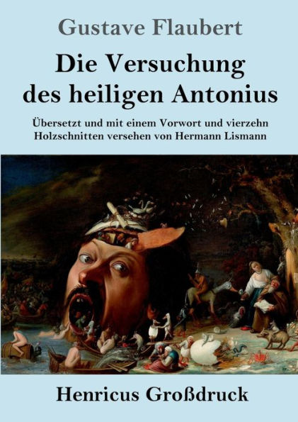 Die Versuchung des heiligen Antonius (Groï¿½druck): ï¿½bersetzt und mit einem Vorwort und vierzehn Holzschnitten versehen von Hermann Lismann