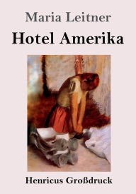 Title: Hotel Amerika (Groï¿½druck), Author: Maria Leitner