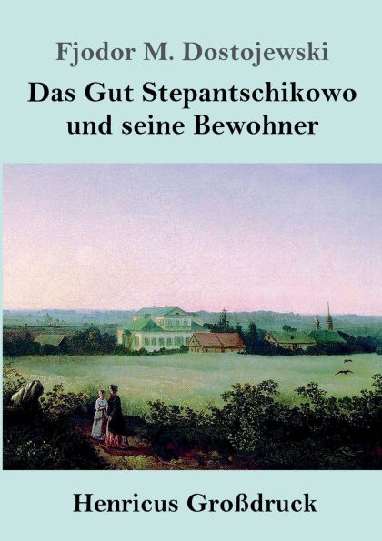 Das Gut Stepantschikowo und seine Bewohner (Groï¿½druck)