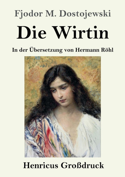 Die Wirtin (Groï¿½druck): In der ï¿½bersetzung von Hermann Rï¿½hl