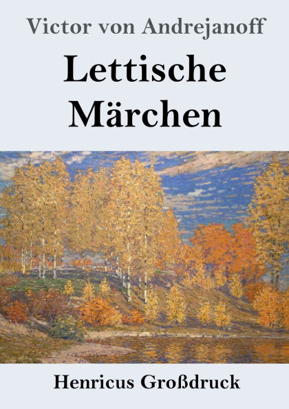 Lettische Mï¿½rchen (Groï¿½druck)