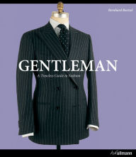 Gentleman: The Ultimate Companion to the Elegant Man