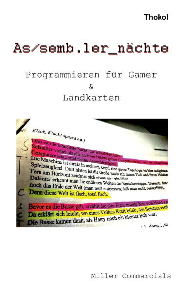 Assemblernï¿½chte: Programmieren fï¿½r Gamer und Landkarten