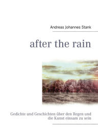 Title: after the rain, Author: Andreas Johannes Stank