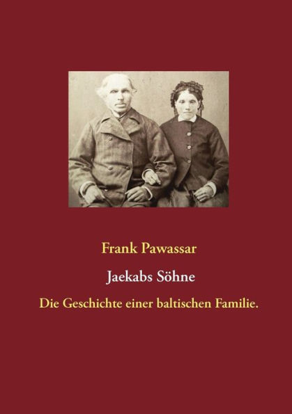 Jaekabs Söhne (Jaekaba deli): Eine baltische Familie.