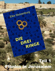 Title: Die drei Ringe - Teil 1: Planlos in Jerusalem, Author: Elke Stolzenburg