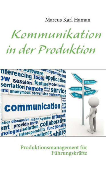 Kommunikation in der Produktion: Produktionsmanagement für Führungskräfte