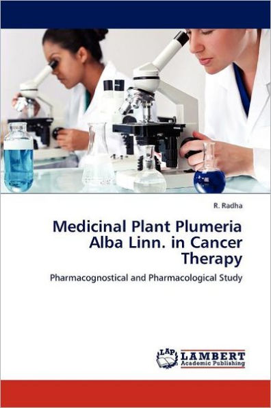 Medicinal Plant Plumeria Alba Linn. in Cancer Therapy