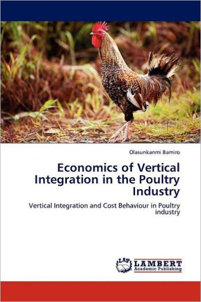Economics of Vertical Integration in the Poultry Industry