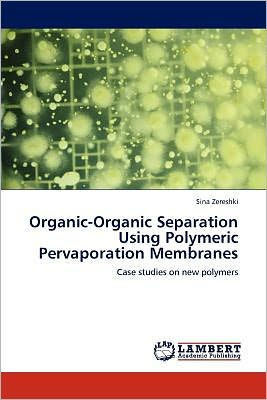Organic-Organic Separation Using Polymeric Pervaporation Membranes