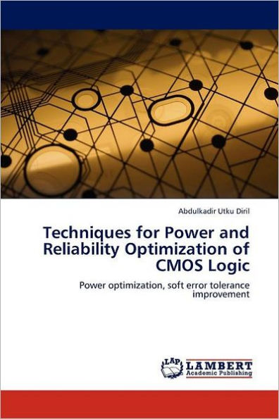 Techniques for Power and Reliability Optimization of CMOS Logic