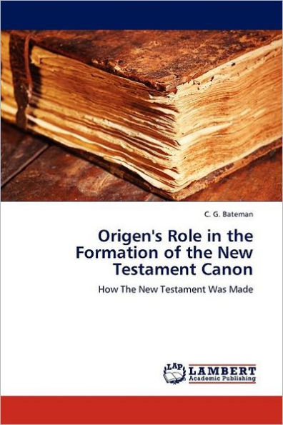 Origen's Role in the Formation of the New Testament Canon