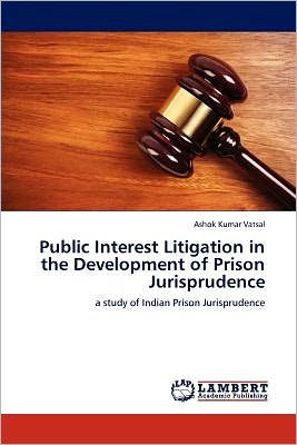 Public Interest Litigation in the Development of Prison Jurisprudence