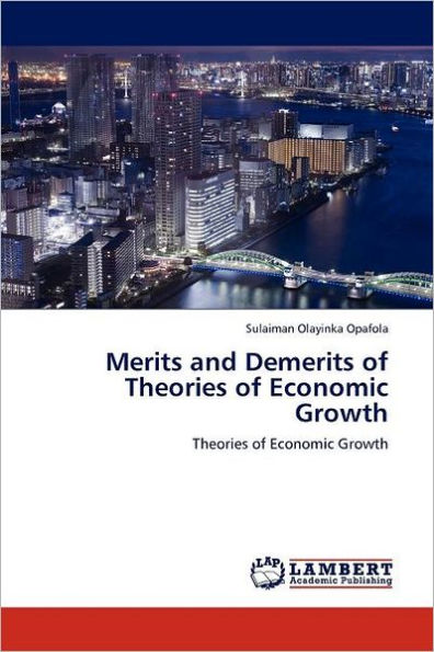 Merits and Demerits of Theories of Economic Growth