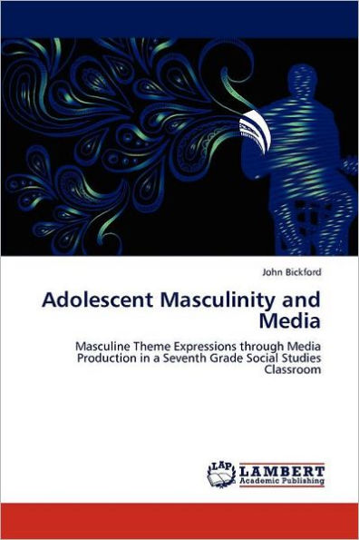 Adolescent Masculinity and Media