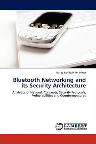 Bluetooth Networking and its Security Architecture