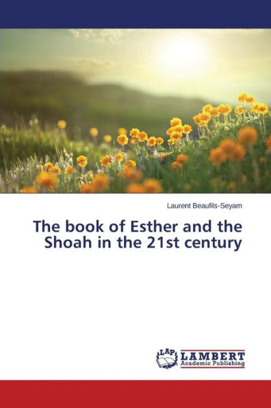 The book of Esther and the Shoah in the 21st century