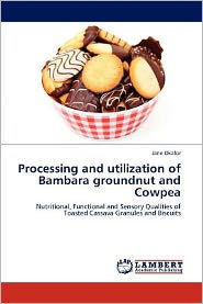 Processing and utilization of Bambara groundnut and Cowpea