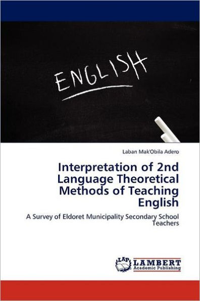 Interpretation of 2nd Language Theoretical Methods of Teaching English