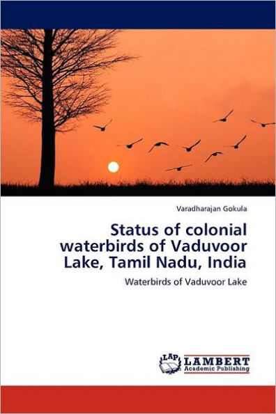 Status of colonial waterbirds of Vaduvoor Lake, Tamil Nadu, India