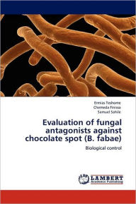 Title: Evaluation of Fungal Antagonists Against Chocolate Spot (B. Fabae), Author: Ermias Teshome