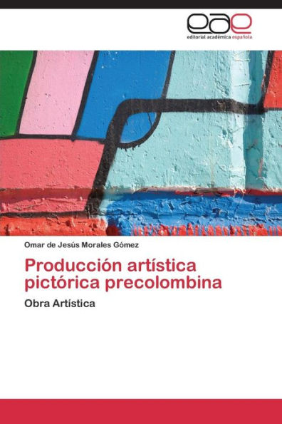 Produccion Artistica Pictorica Precolombina
