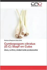 Title: Cymbopogom Citratus (D.C) Stapf En Cuba, Author: Rafaela Altagracia Soto Ortiz