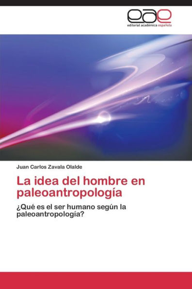 La Idea del Hombre En Paleoantropologia