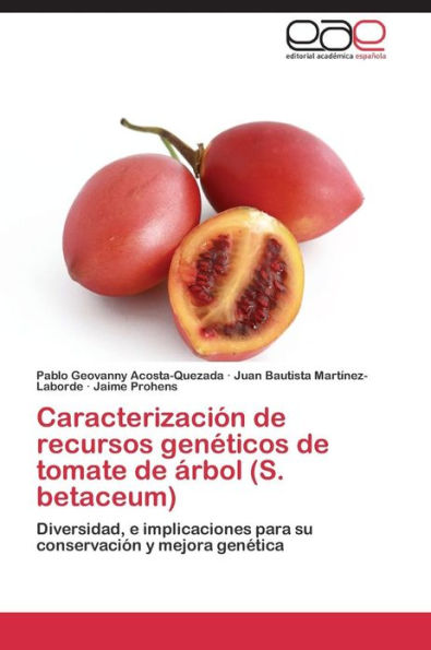Caracterizacion de Recursos Geneticos de Tomate de Arbol (S. Betaceum)