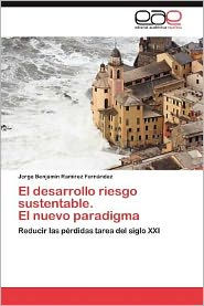 El Desarrollo Riesgo Sustentable. El Nuevo Paradigma