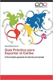 Title: Guia Practica Para Exportar Al Caribe, Author: Harold Silva Guerra