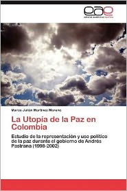 La Utopia de La Paz En Colombia