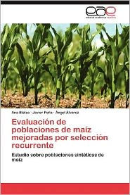 Title: Evaluacion de Poblaciones de Maiz Mejoradas Por Seleccion Recurrente, Author: Ana Bielsa