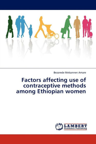 Factors affecting use of contraceptive methods among Ethiopian women