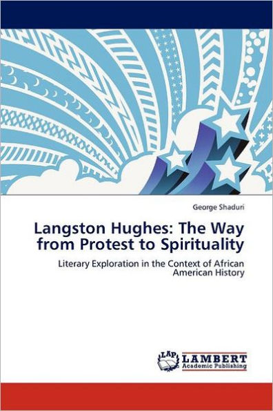 Langston Hughes: The Way from Protest to Spirituality