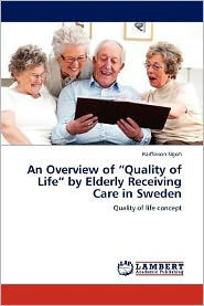 An Overview of "Quality of Life" by Elderly Receiving Care in Sweden