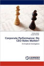 Corporate Performance: Do CEO Roles Matter?