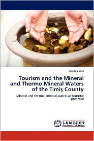 Tourism and the Mineral and Thermo Mineral Waters of the Timis County